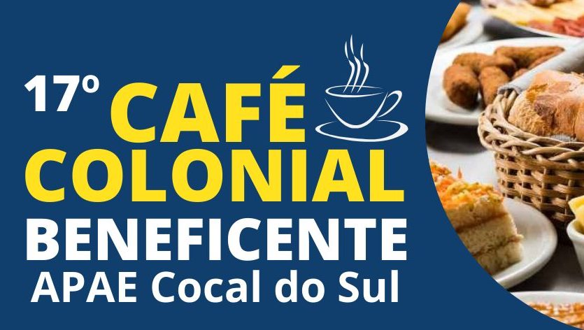 apae cocal do sul realiza 17o cafe colonial beneficente em junho apae cocal do sul realiza 17o cafe colonial beneficente em junho cafe colonial 1 e1685707000555