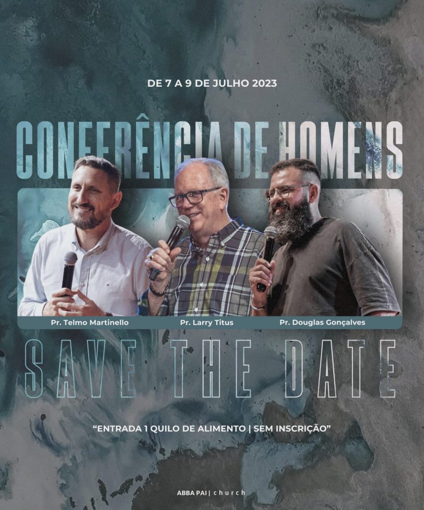 abba pai church promove conferencia de homens abba pai church promove conferencia de homens conferencia de homens 2023 1